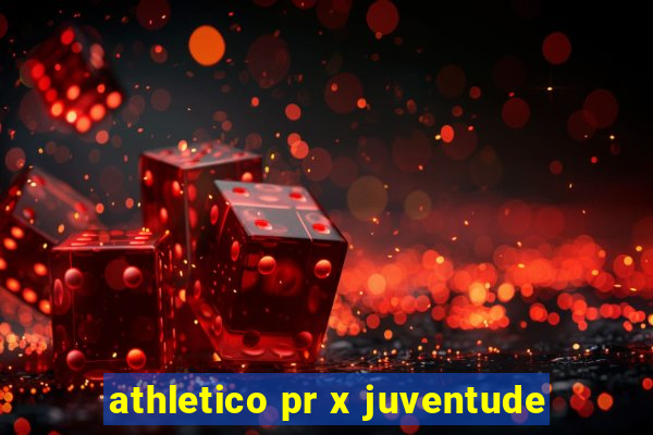 athletico pr x juventude